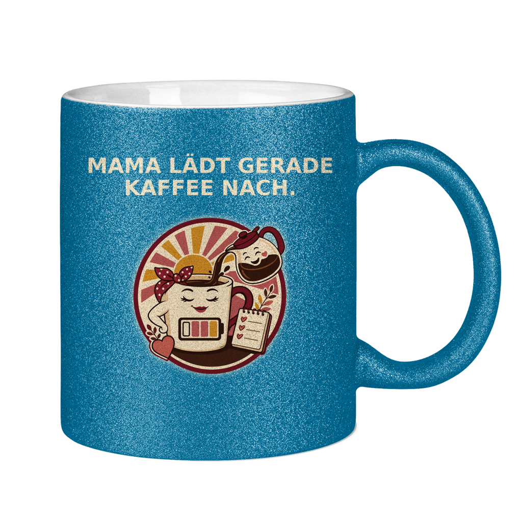 Glitzertasse Mama lädt gerade Kaffee nach Glitzer