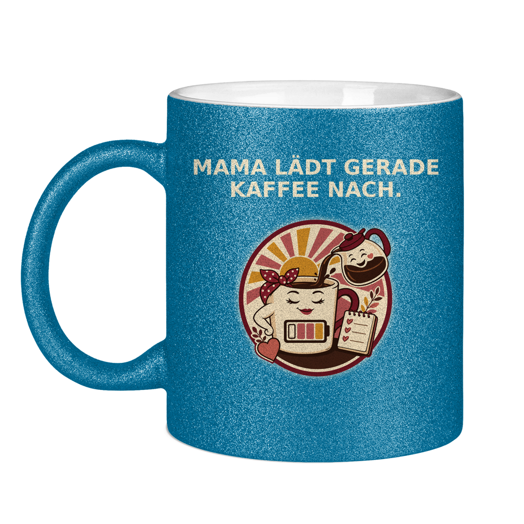 Glitzertasse Mama lädt gerade Kaffee nach Glitzer