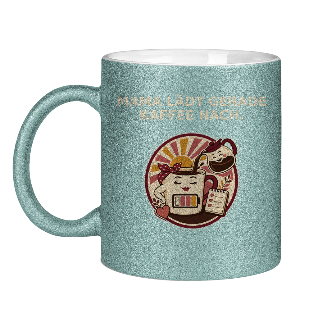 Glitzertasse Mama lädt gerade Kaffee nach Glitzer