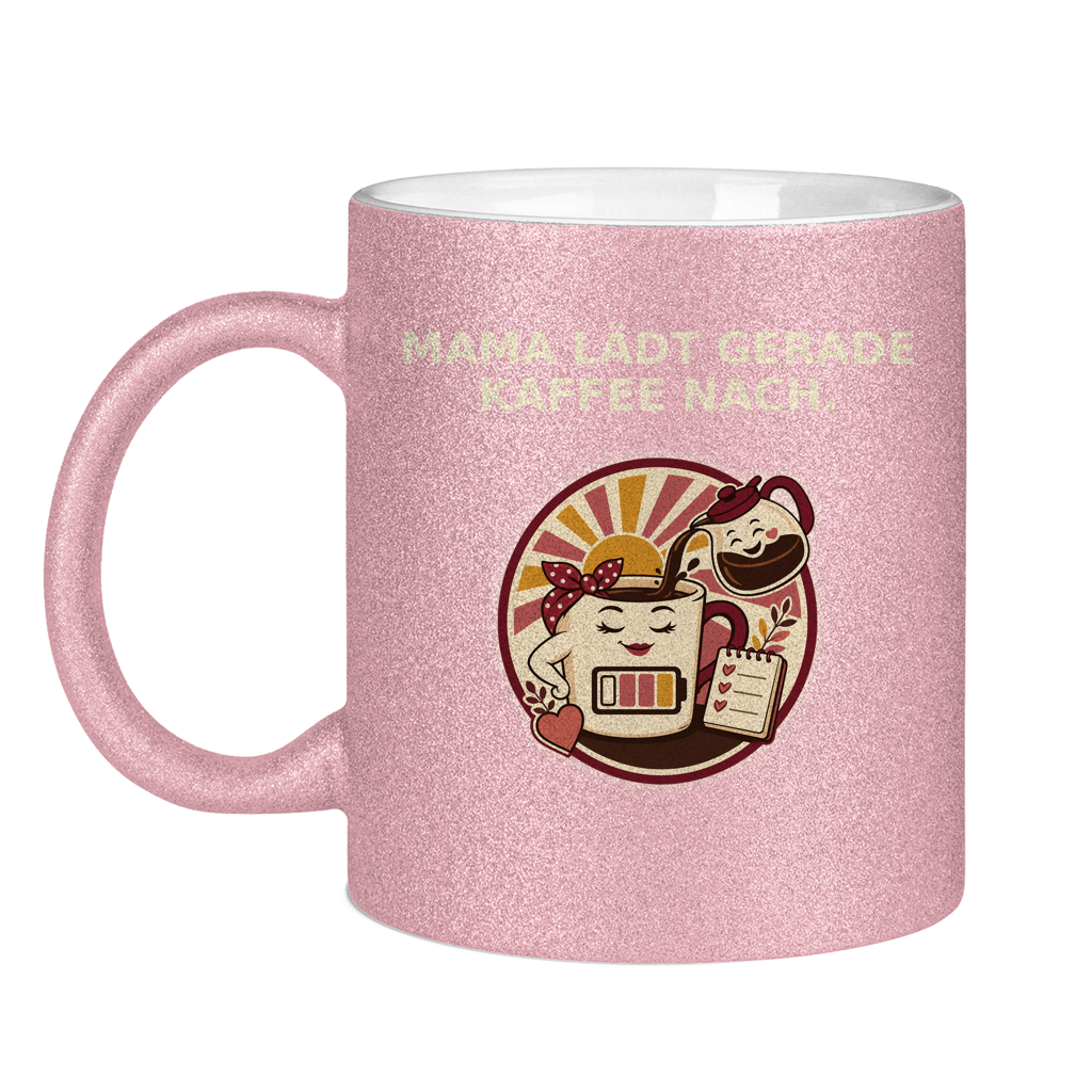 Glitzertasse Mama lädt gerade Kaffee nach Glitzer