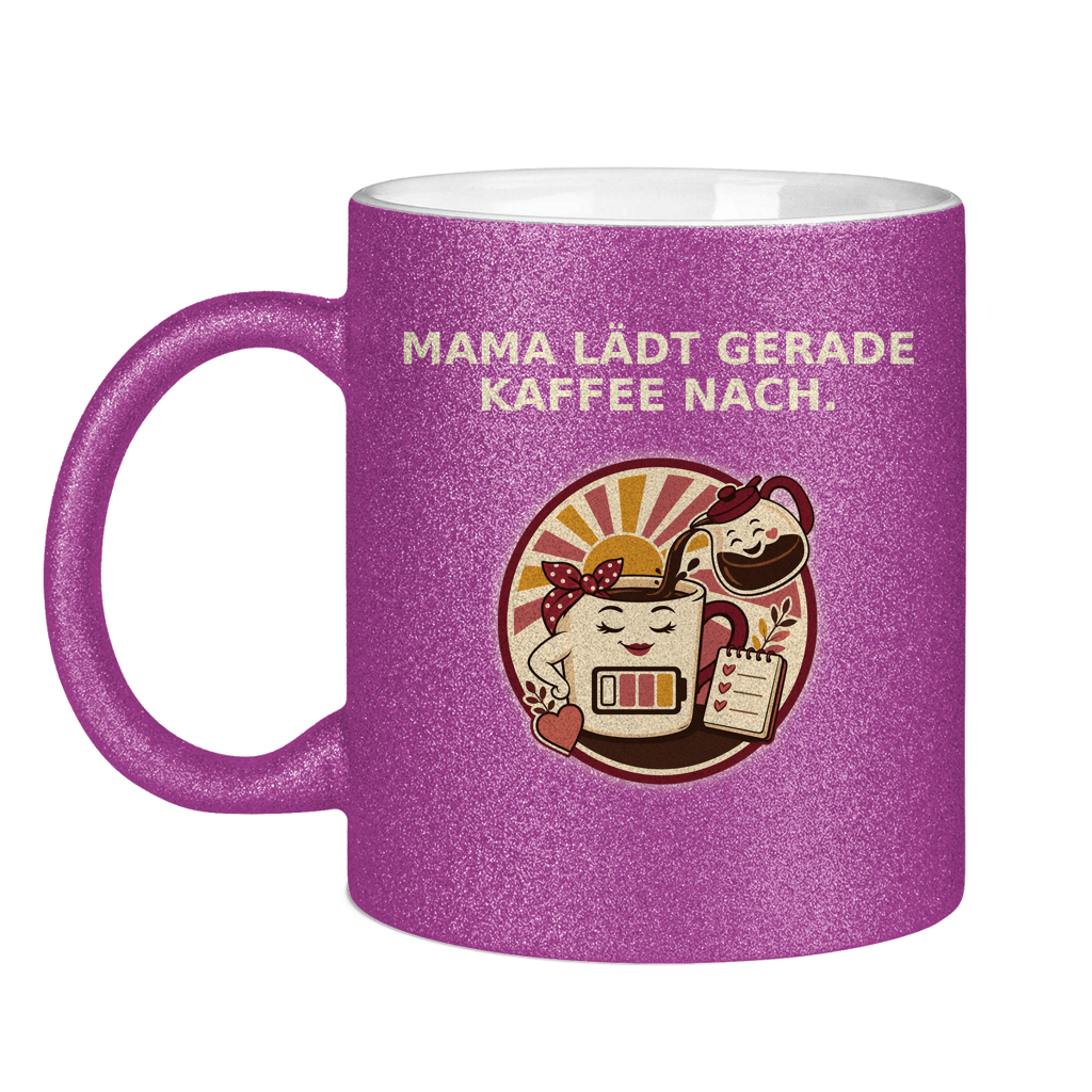 Glitzertasse Mama lädt gerade Kaffee nach Glitzer