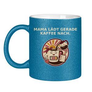 Glitzertasse Mama lädt gerade Kaffee nach Glitzer