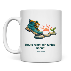 Tasse Heute reicht ein ruhiger Schritt